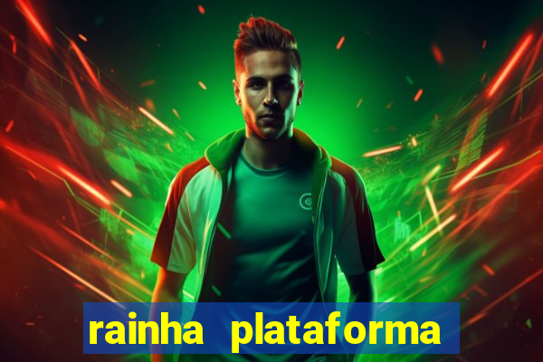 rainha plataforma de jogos